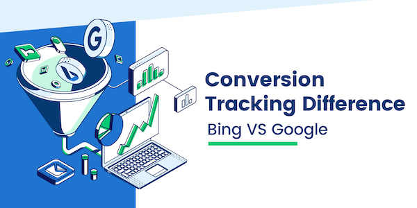 Conversion Tracking Differences , Bing vs. Google