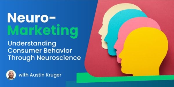 Neuromarketing: Understanding Consumer Behavior Through Neuroscience