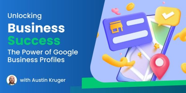 Unlocking Business Success: The Power of Google Business Profiles