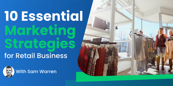10 Essential Marketing Strategies for Retail Businesses, RankPay